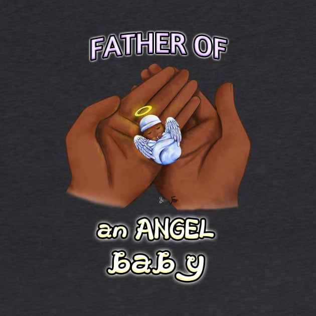 Father of an Angel Baby (Black) by Yennie Fer (FaithWalkers)